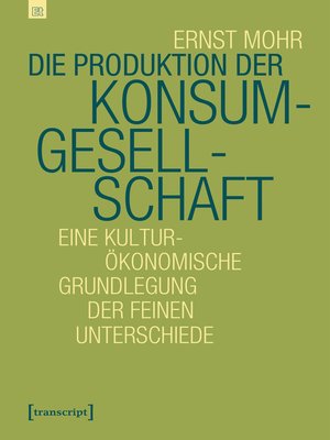 cover image of Die Produktion der Konsumgesellschaft